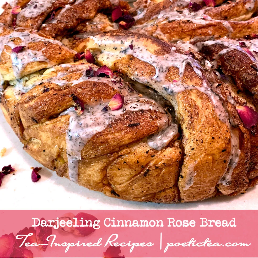 Darjeeling Cinnamon Rose Bread