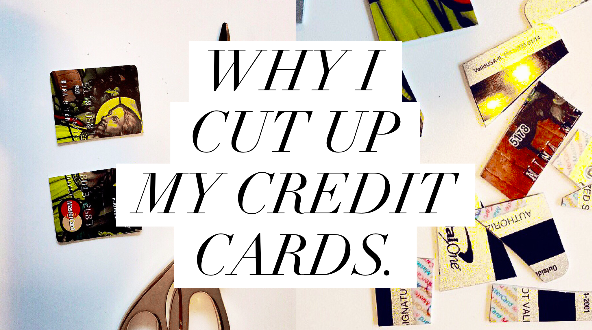 Why I Cut Up My Credit Cards.