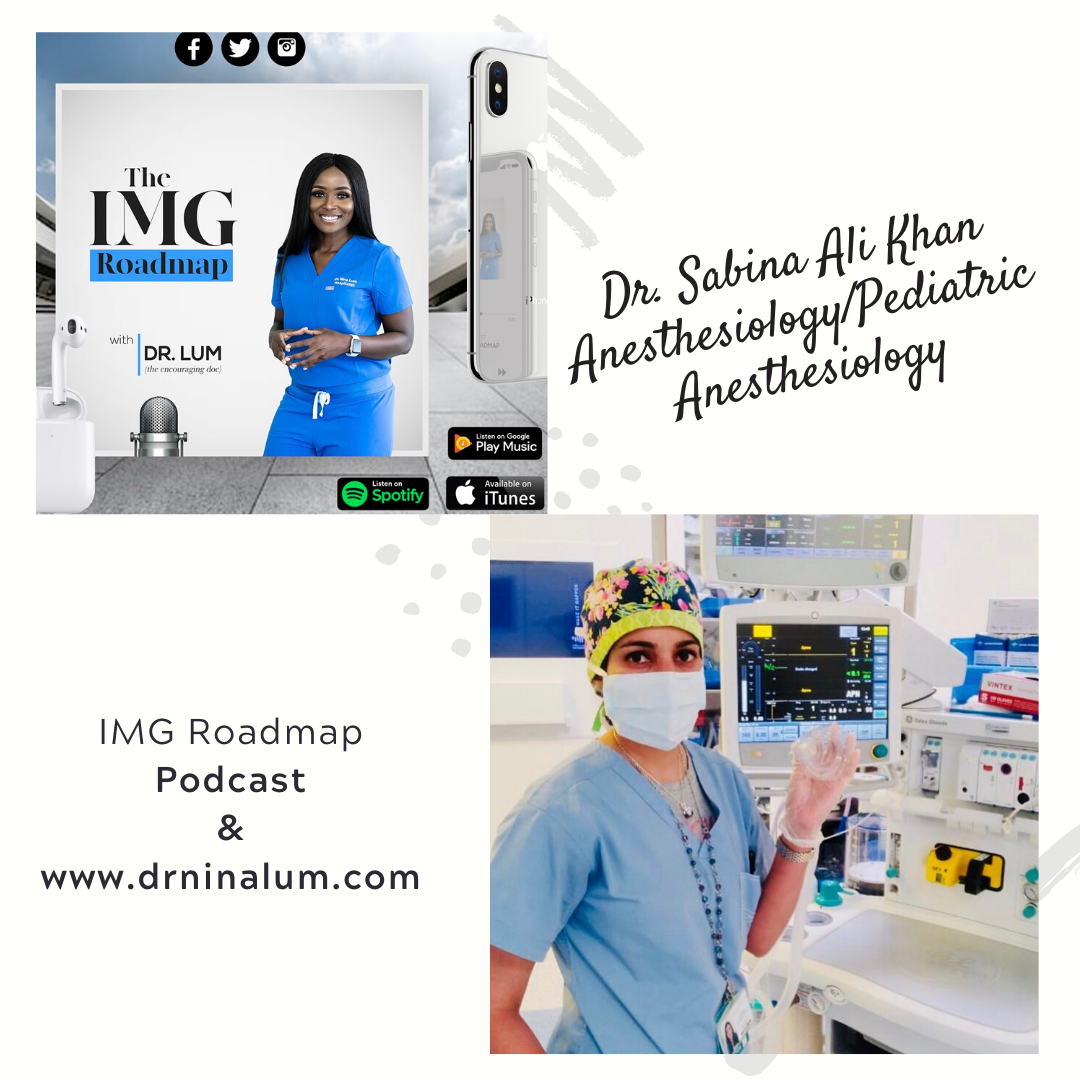 IMG Roadmap Series #42: Dr. Sabina Ali Khan  (Anesthesiology).