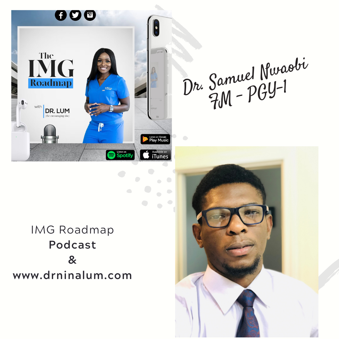 IMG Roadmap Series #52: Dr. Nwaobi  (Family Medicine)