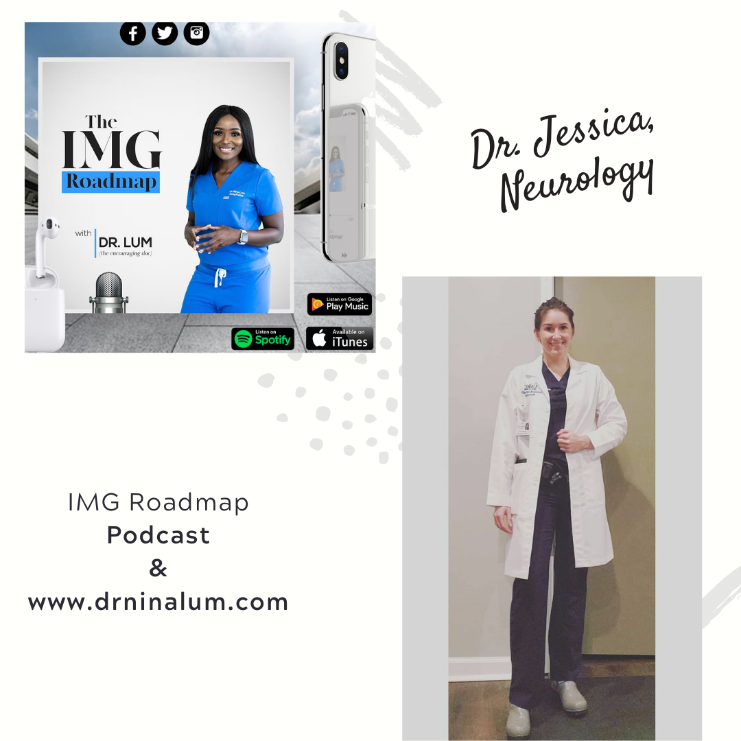 IMG Roadmap Episode #58: Dr. Jessica, Neurology