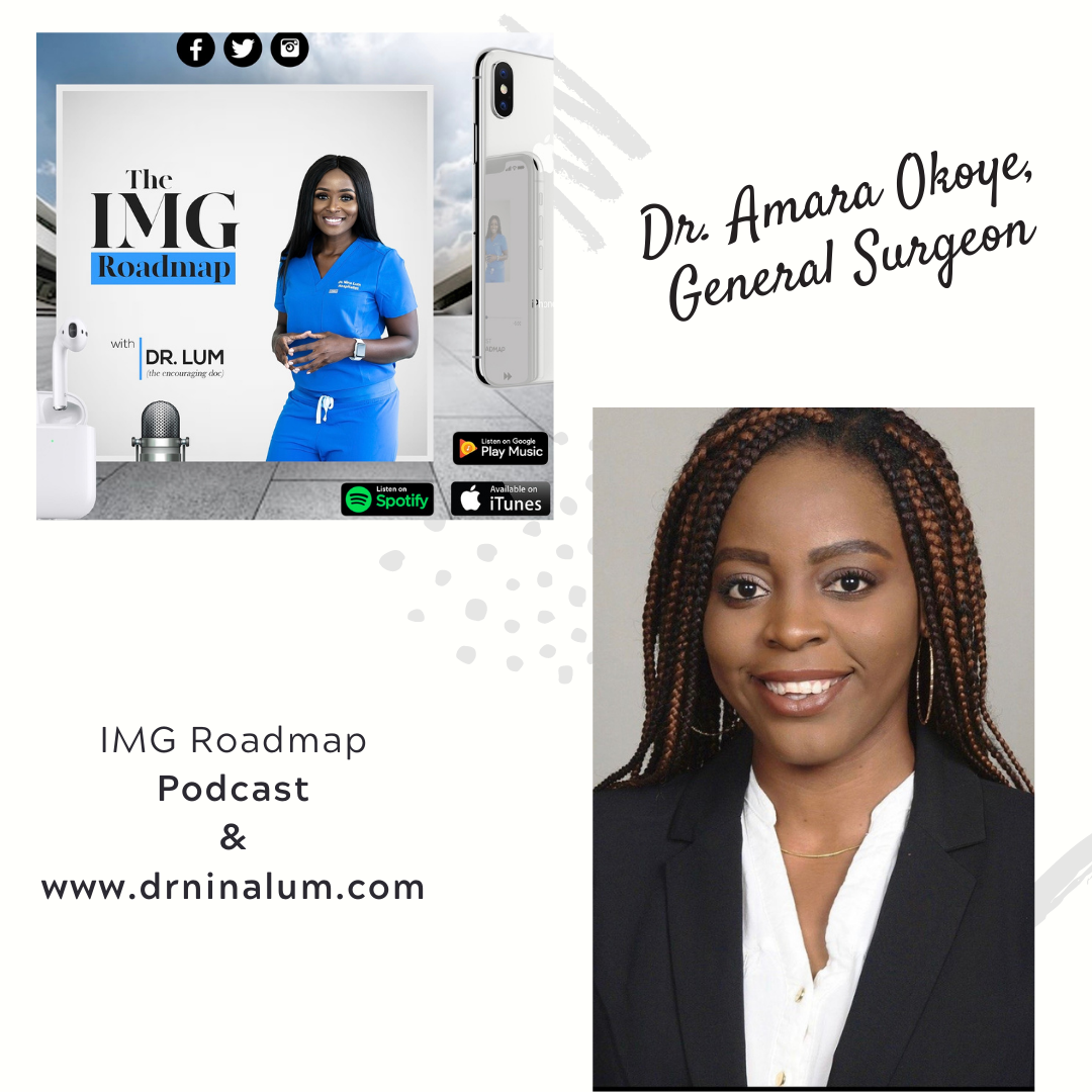 IMG Roadmap Series #59 Dr. Amara Okoye, General Surgeon
