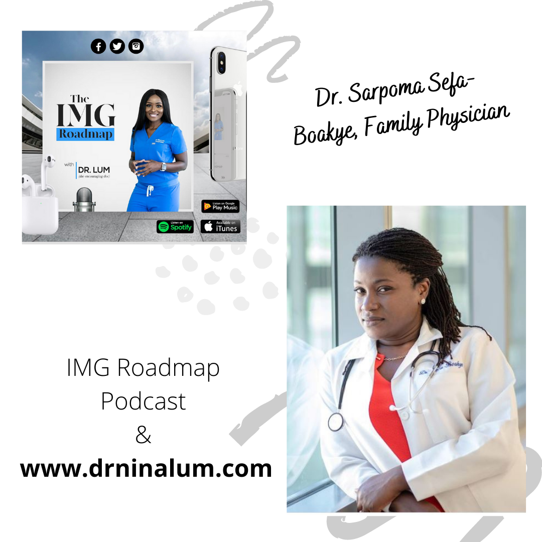 IMG Roadmap Series #62: Dr. Sarpoma Sefa-Boakye, Family Physician