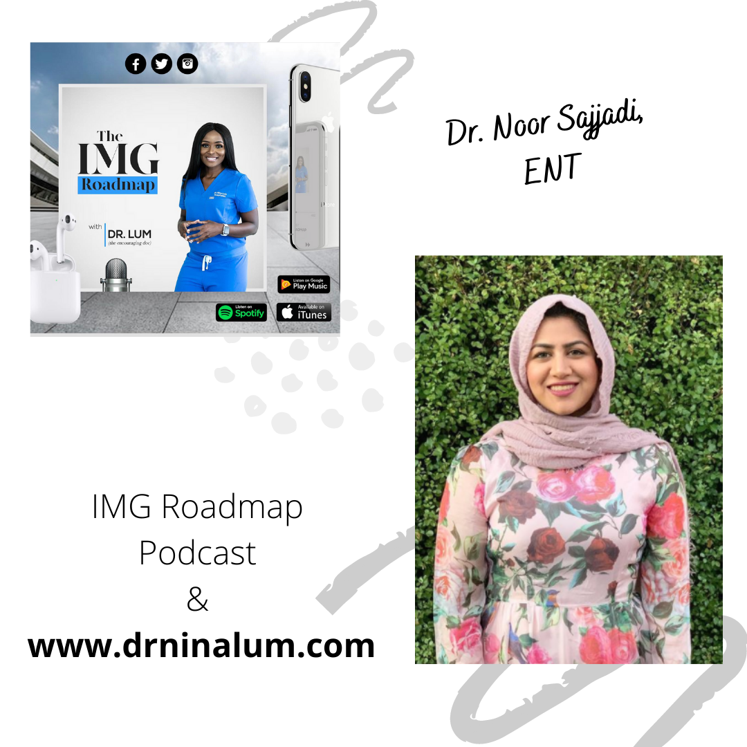IMG Roadmap Series #63: Dr. Noor Sajjadi, ENT