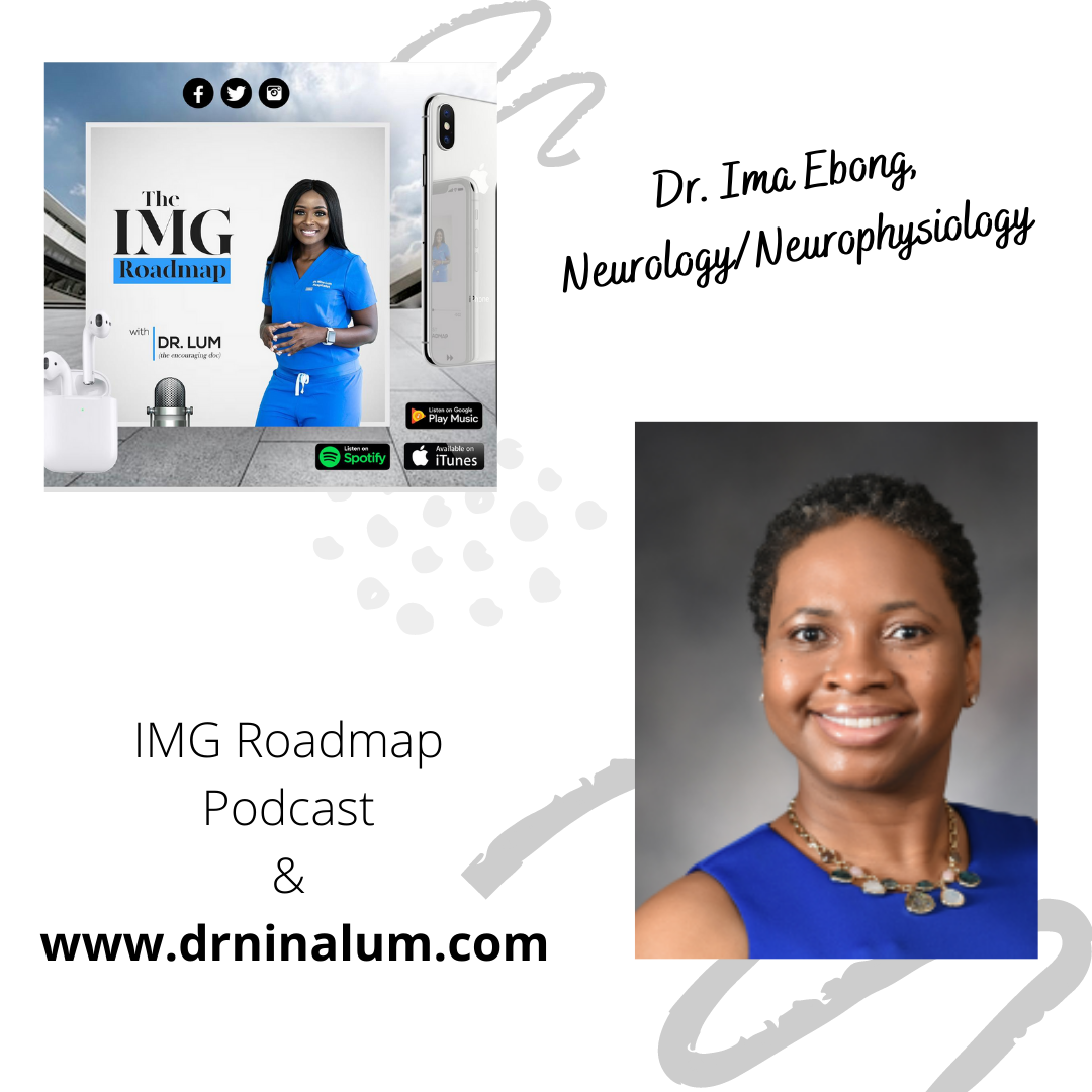 IMG Roadmap Series #66 : Dr. Ima Ebong (Neurology/Neurophysiology).