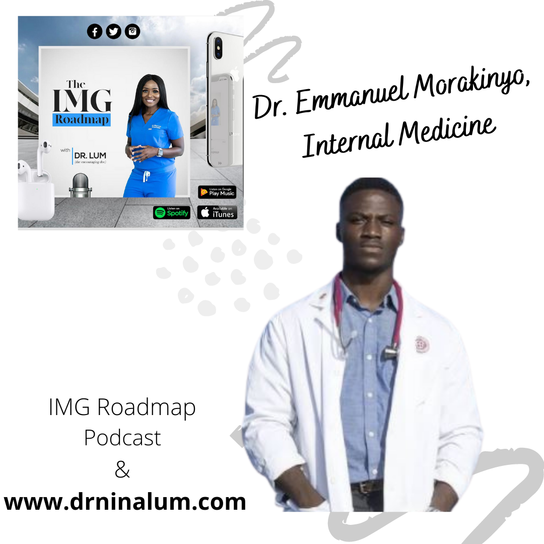IMG Roadmap Series #69: Dr. Emmanuel Morakinyo, Internal Medicine