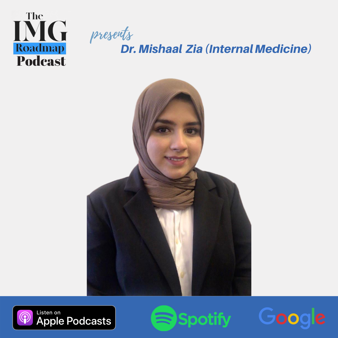 IMGRoadmap Series #80 Dr. Mishaal Zia (Internal Medicine)