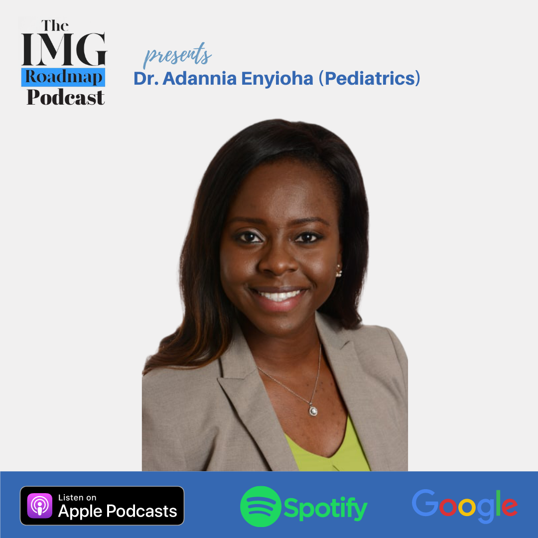IMGRoadmap Series #91 Dr. Adannia Enyioha (Pediatrics)