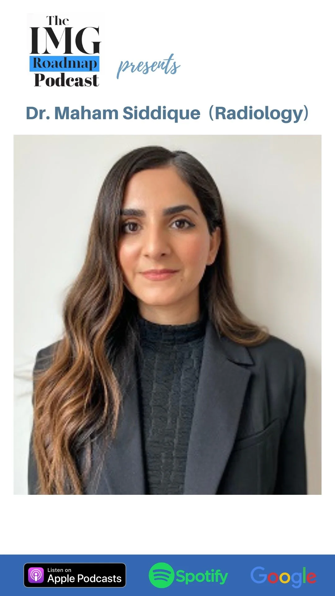 A Radiology Residency Application with no Plan B as an IMG? Dr. Maham Siddique Shares her Winning Strategy! (IMG Roadmap Series #98)