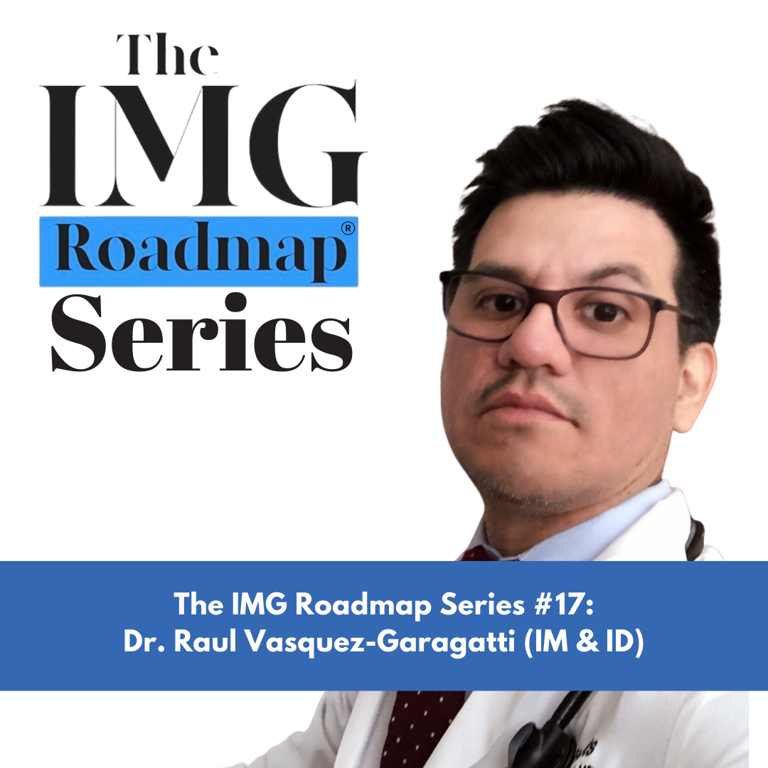 The IMG Roadmap Series #17: Dr. Vasquez-Garagatti (IM &amp; ID)