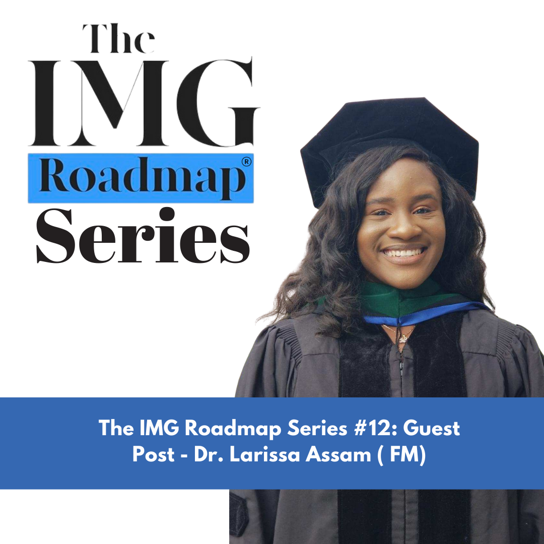 The IMG Roadmap Series #12: Guest Post - Dr. Assam ( FM)