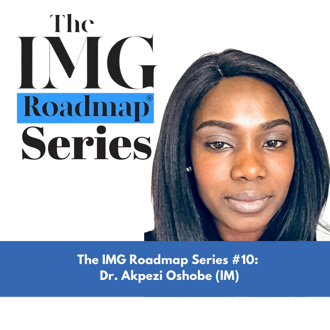 The IMG Roadmap Series #10: Dr. Oshobe (IM)
