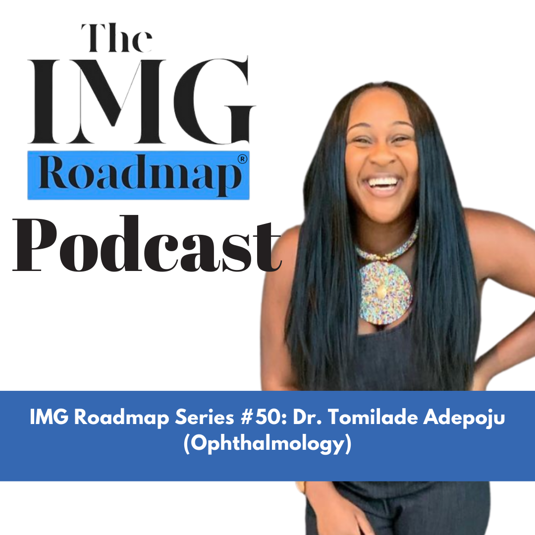 IMG Roadmap Series #50: Dr. Adepoju (Ophthalmology)