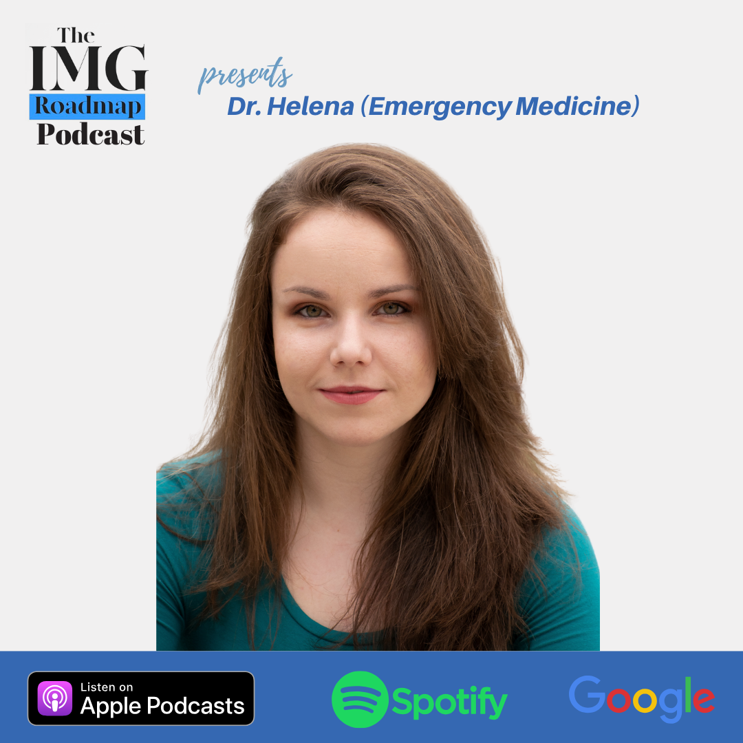 Emergency Medicine as an IMG: The Truth About Matching, SLOEs, and Networking with Dr. Helena (IMG Roadmap Series #128)