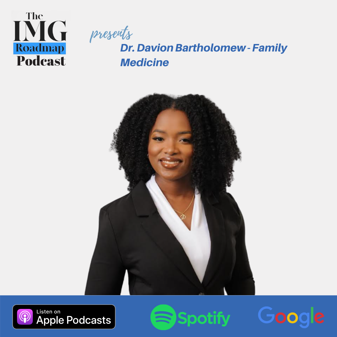 How Dr. Davion Bartholomew Secured a Pre-Match Offer Despite Multiple Step 1 Attempts (IMG Roadmap Series #130)