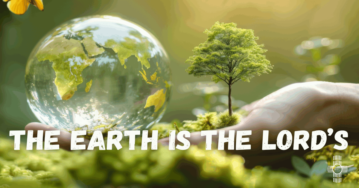 The Earth is the Lord's
