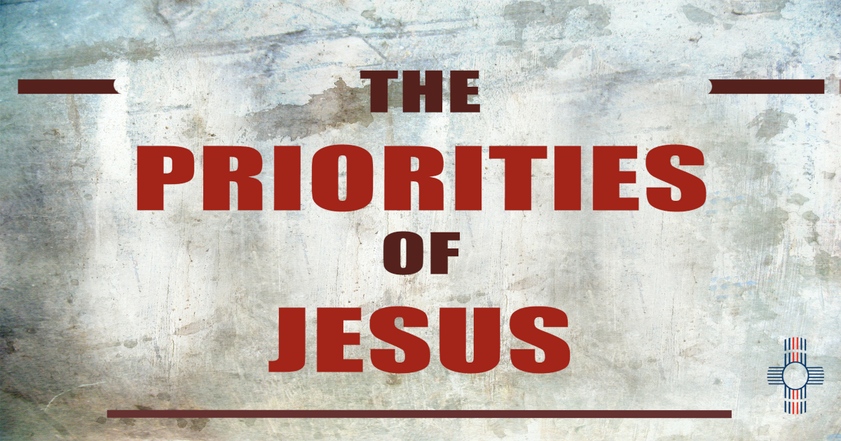 The Priorities of Jesus