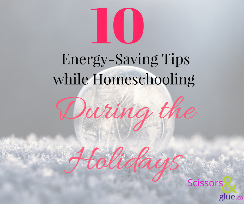 10 Energy-Saving Tips while Homeschooling During the Holidays