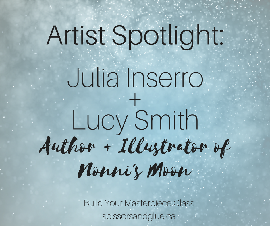 Artist Spotlight: Julia Inserro + Lucy Smith, Build Your Masterpiece Class, Week 6