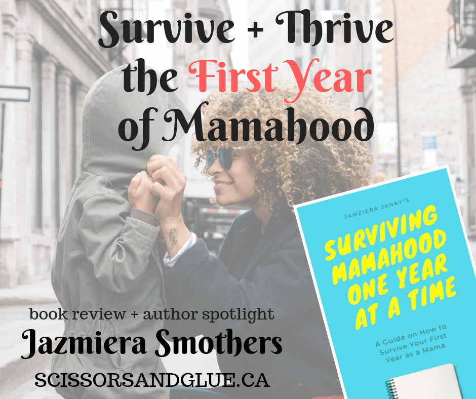 Survive + Thrive the First Year of Mamahood! Book Review + Author Spotlight: Jazmiera Smothers