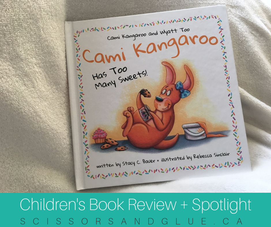 Cami Kangaroo Has Too Many Sweets by Stacy C. Bauer + Rebecca Sinclair ~ Our Children's Book Review + Author Spotlight