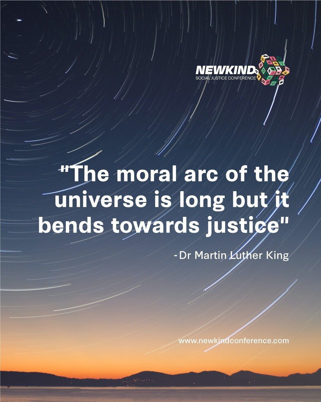 &quot;The moral arc of the universe is long but it bends towards justice&quot; - Dr Martin Luther King