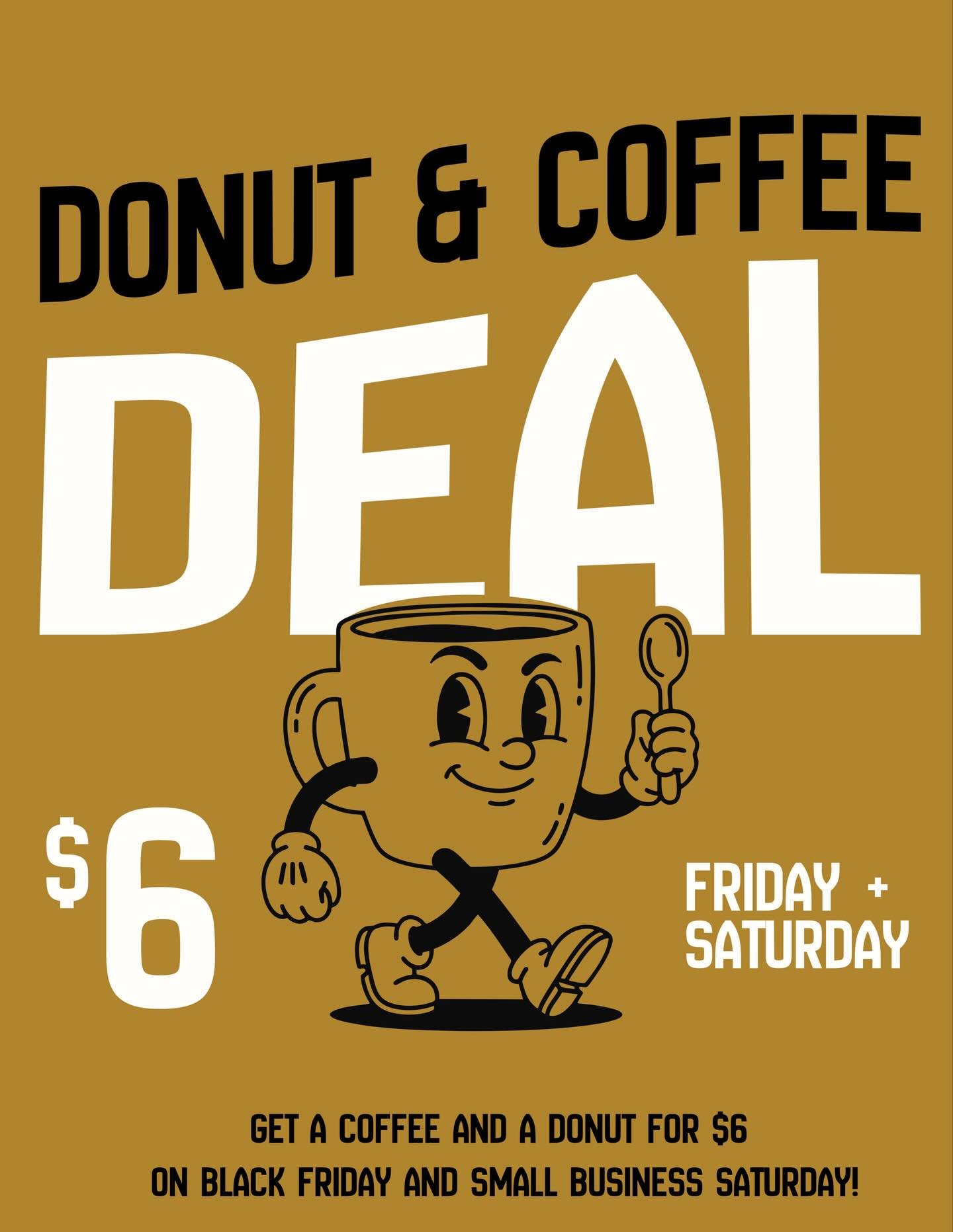 DONUT AND COFFEE DEAL TODAY AND TMO! 
Come fuel up for your holiday shopping!
#