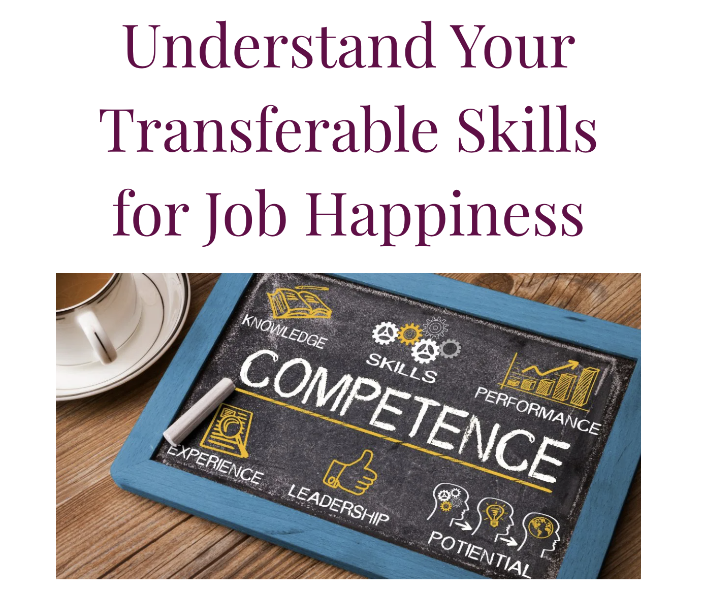 Understand Your Transferable Skills for Job Happiness