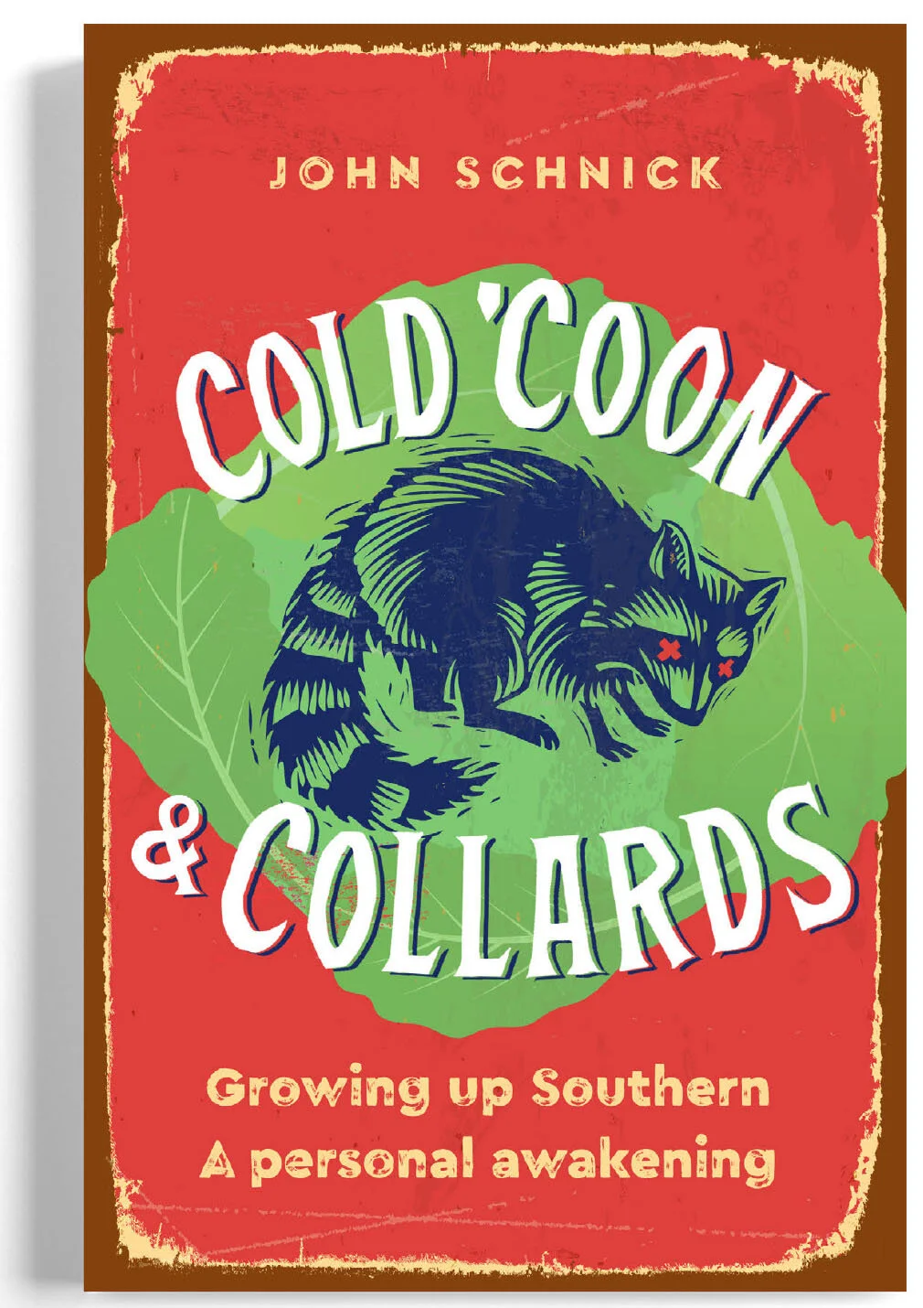 Cold 'Coon &amp; Collards (book 1 of John Schnick's Memoirs
