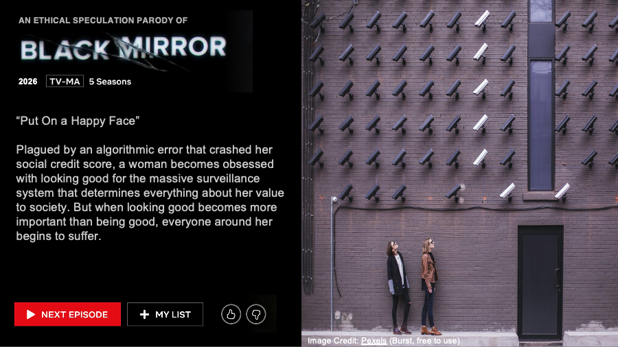 an image of what looks like the title card for a Netflix show. The top reads "An Ethical Speculation Parody of Black Mirror." The episode is titled "Put On a Happy Face" and the image is two women looking up at surveillance cameras.