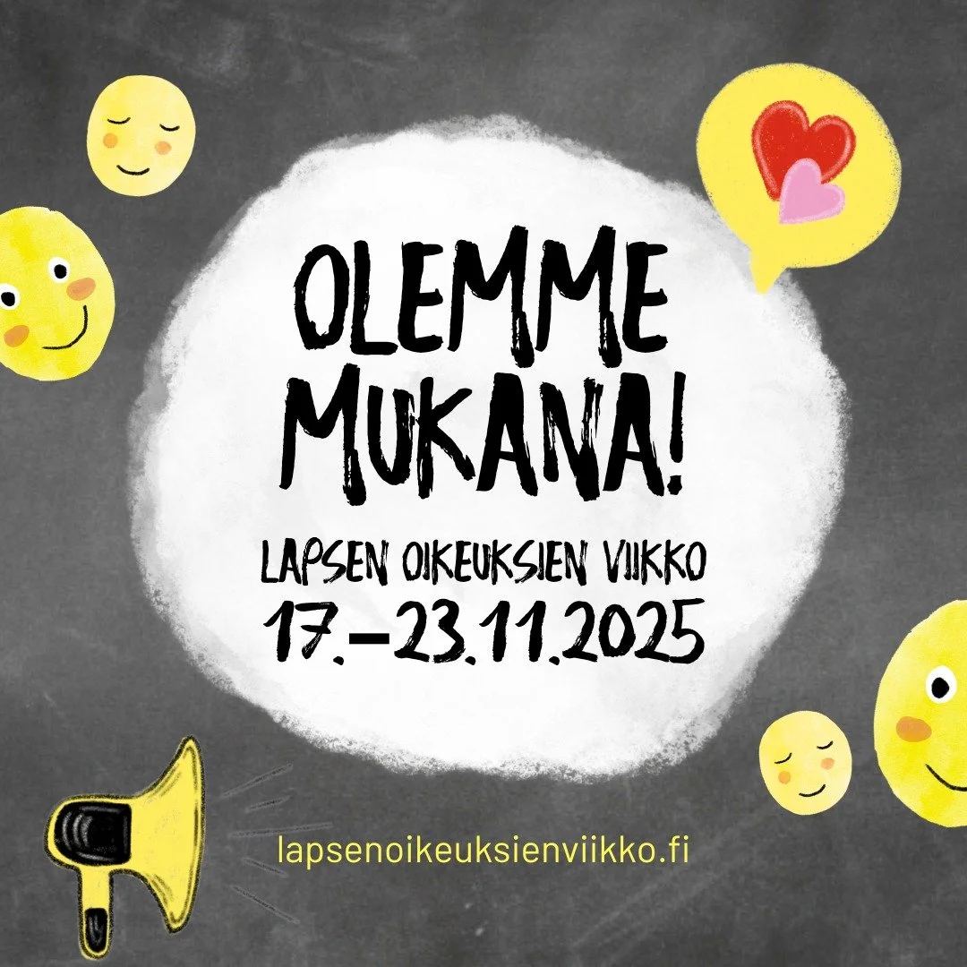 Hyv&auml;&auml; lapsen oikeuksien viikkoa 17.-23.11.2025! 

T&auml;n&auml; vuonna viikon teemana on lapsen oikeus kuulua. Se tarkoittaa sek&auml; oikeutta kuulua ja kiinnitty&auml; yhteis&ouml;&ouml;n ja yhteiskuntaan, ett&auml; oikeutta tulla n&auml