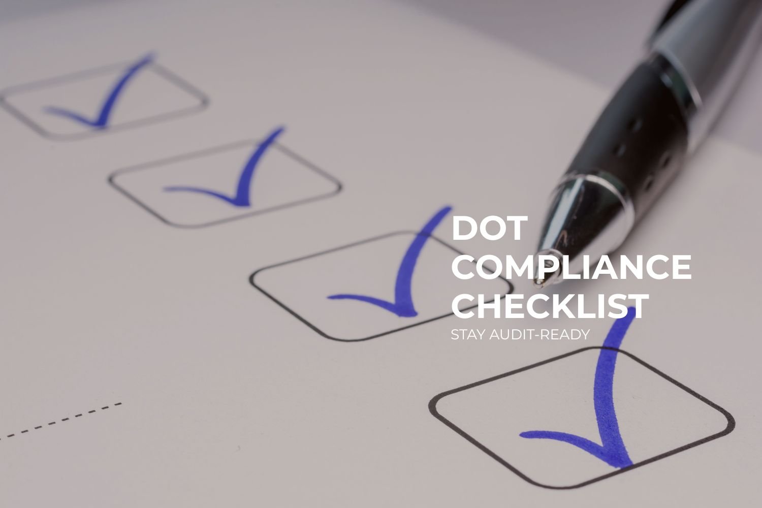 Complete DOT Compliance Checklist for Trucking Companies