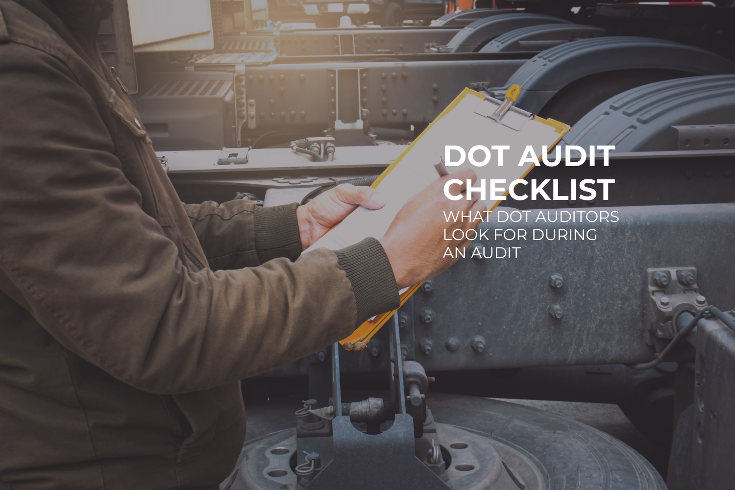 DOT Audit Checklist: What DOT Auditors Look for During an Audit