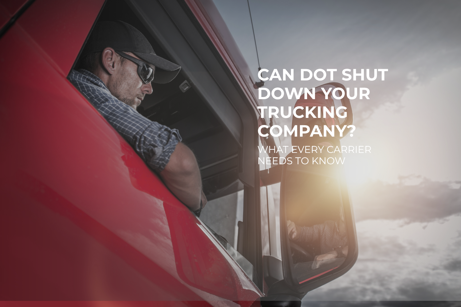 Can DOT Shut Down Your Trucking Company?