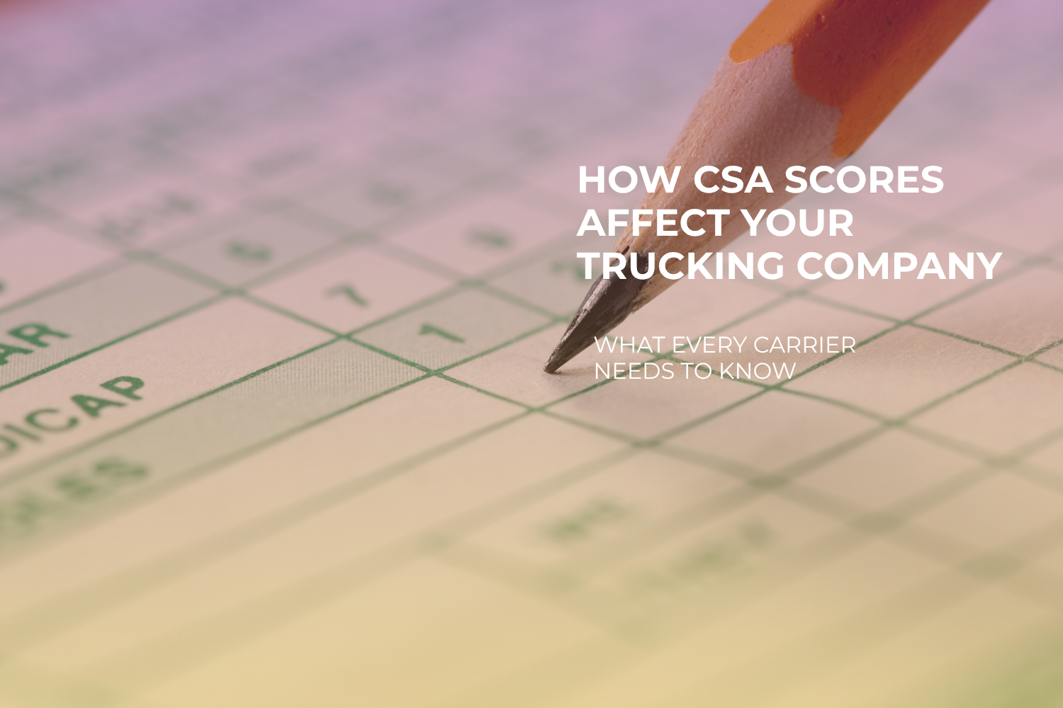How CSA Scores Affect Your Trucking Company