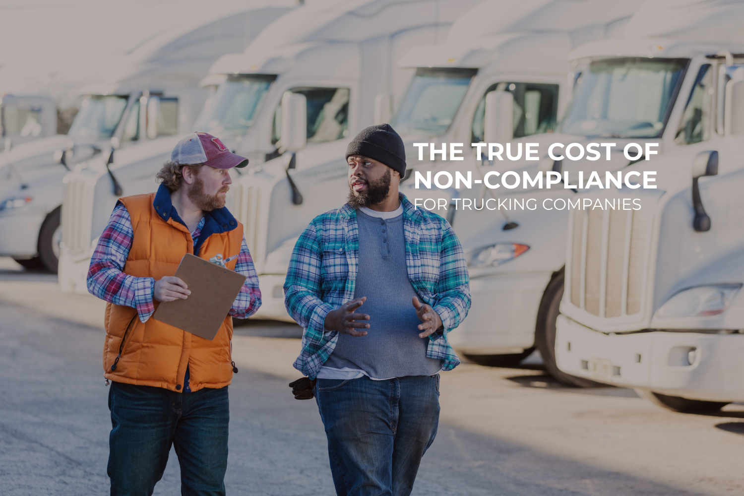 The True Cost of Non-Compliance for Trucking Companies