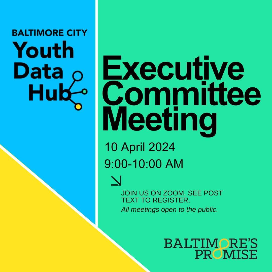 Did you know that all Baltimore City Youth Data Hub Executive Committee meetings are open to the public? Please join us on Zoom on Friday, April 10, from 9 to 10 a.m. to see how decisions are made about the Data Hub, learn about community engagement 