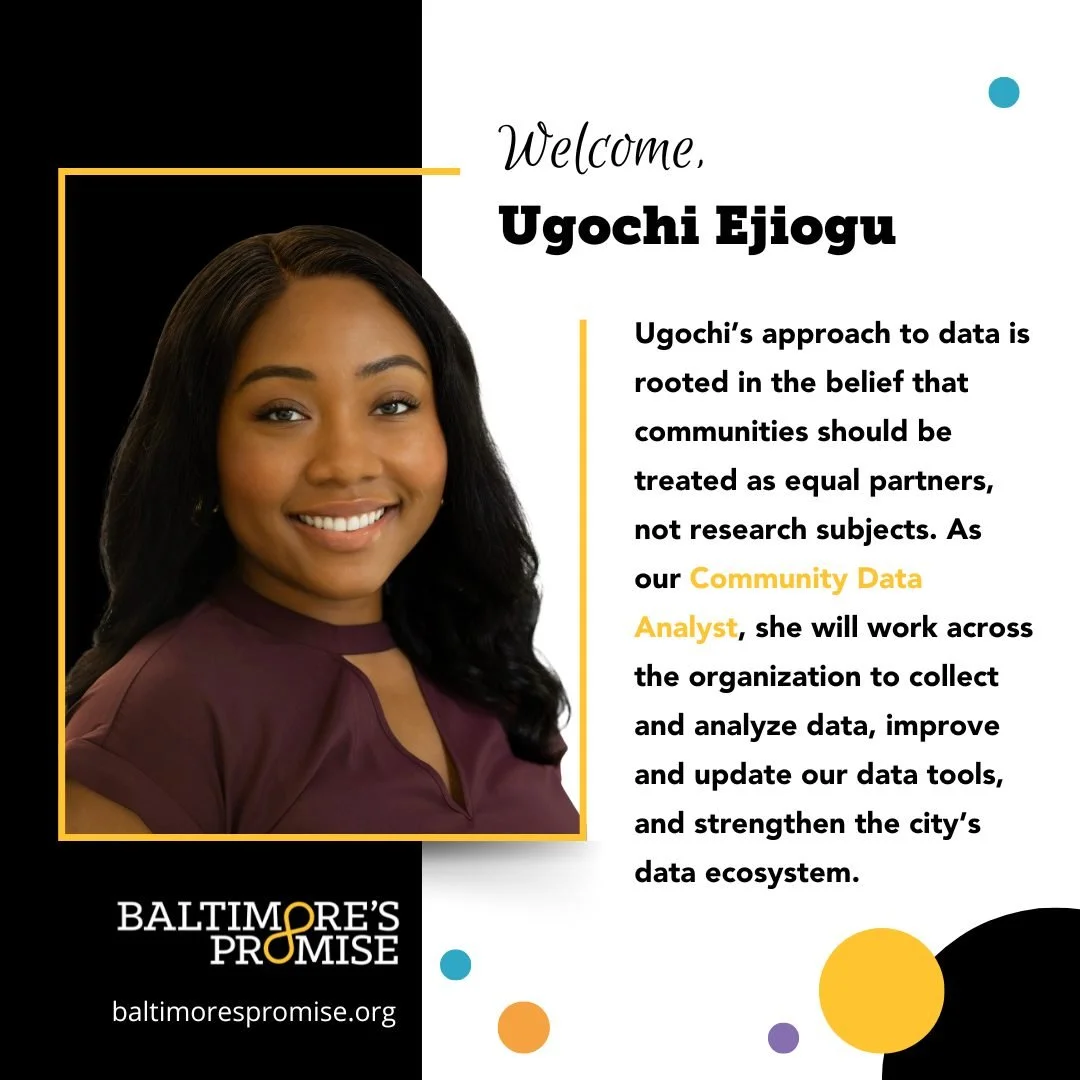 We&rsquo;re excited to welcome Ugochi Ejiogu as our new Community Data Analyst! Ugochi will work across key research projects, including the Baltimore City Youth Data Hub, to turn community and youth perspectives into actionable data that informs str