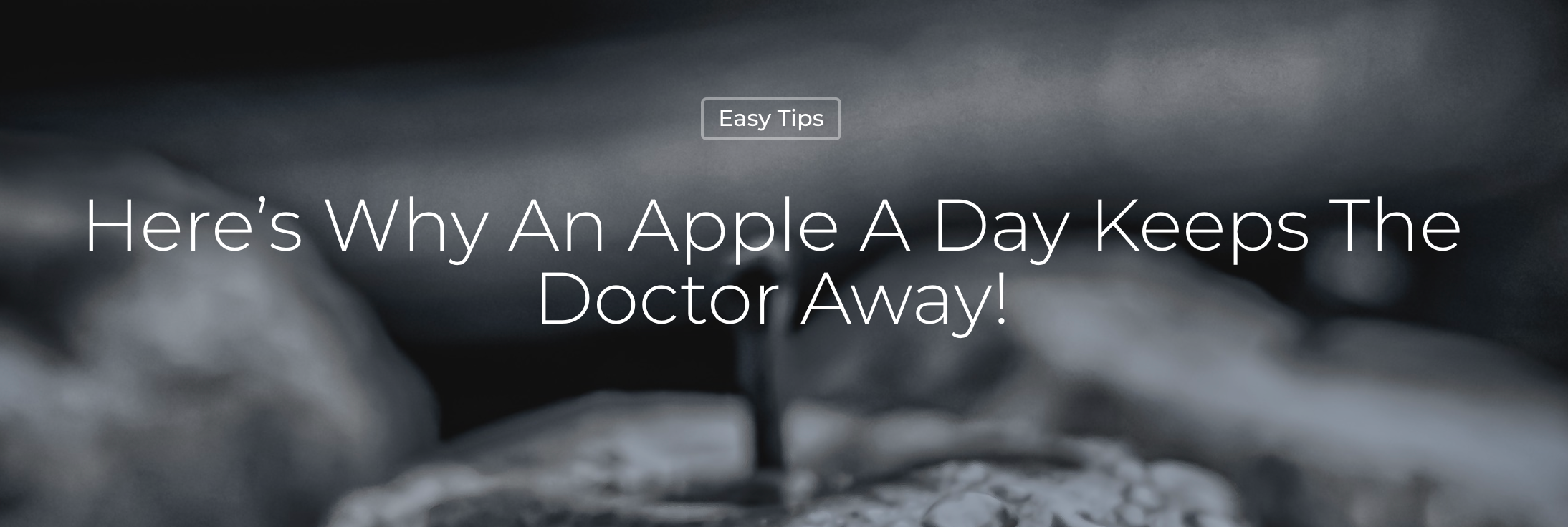 Here’s Why An Apple A Day Keeps The Doctor Away!