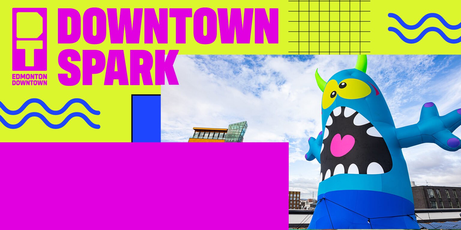 Downtown Drag - Edmonton's Downtown Spark supported by the DBA