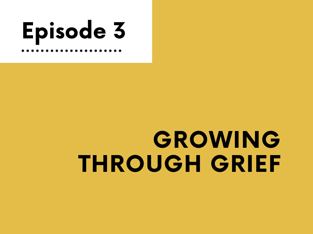 Growing Through Grief