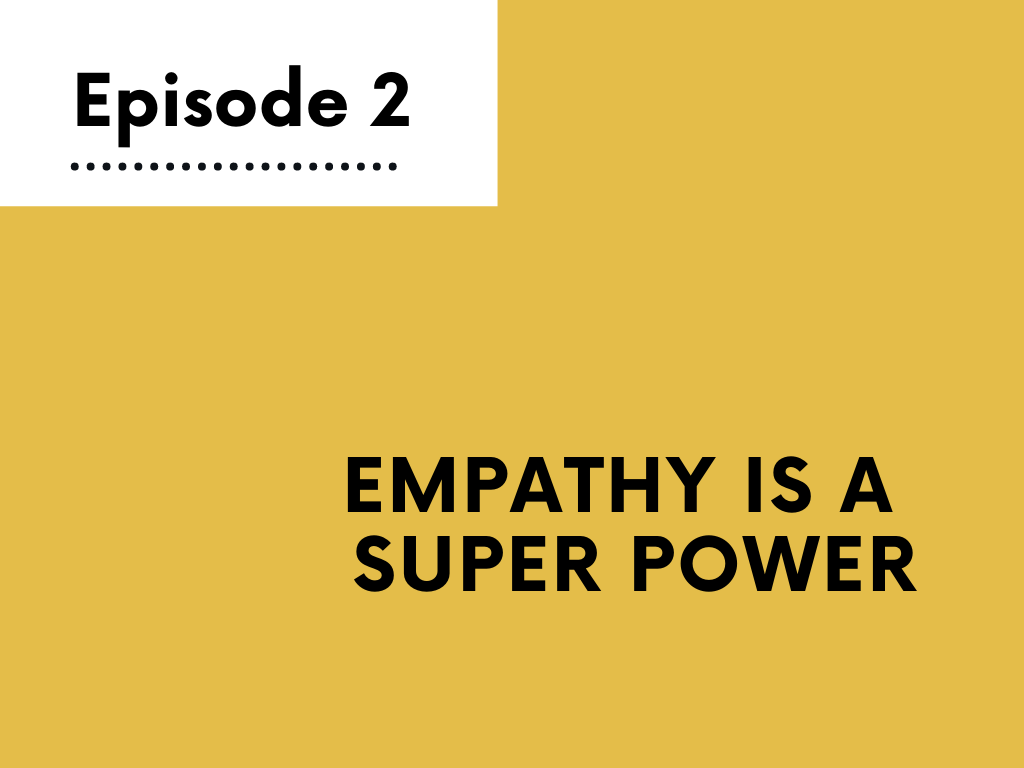 Empathy is a Super Power