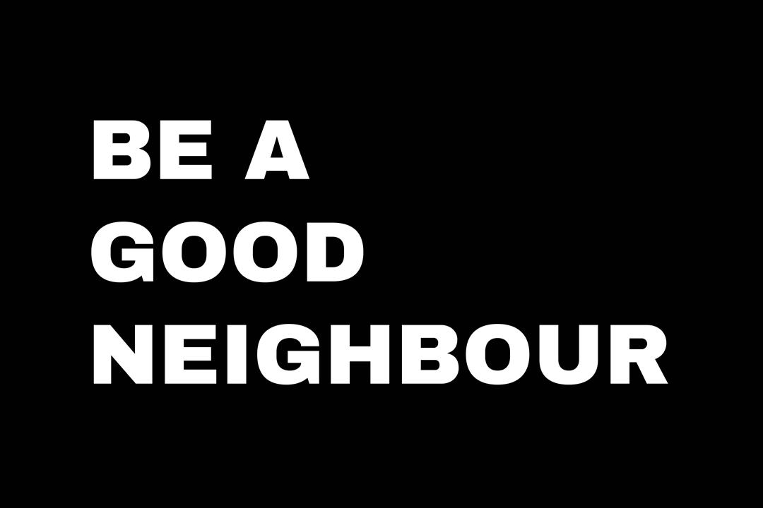 Be A Good Neighbour