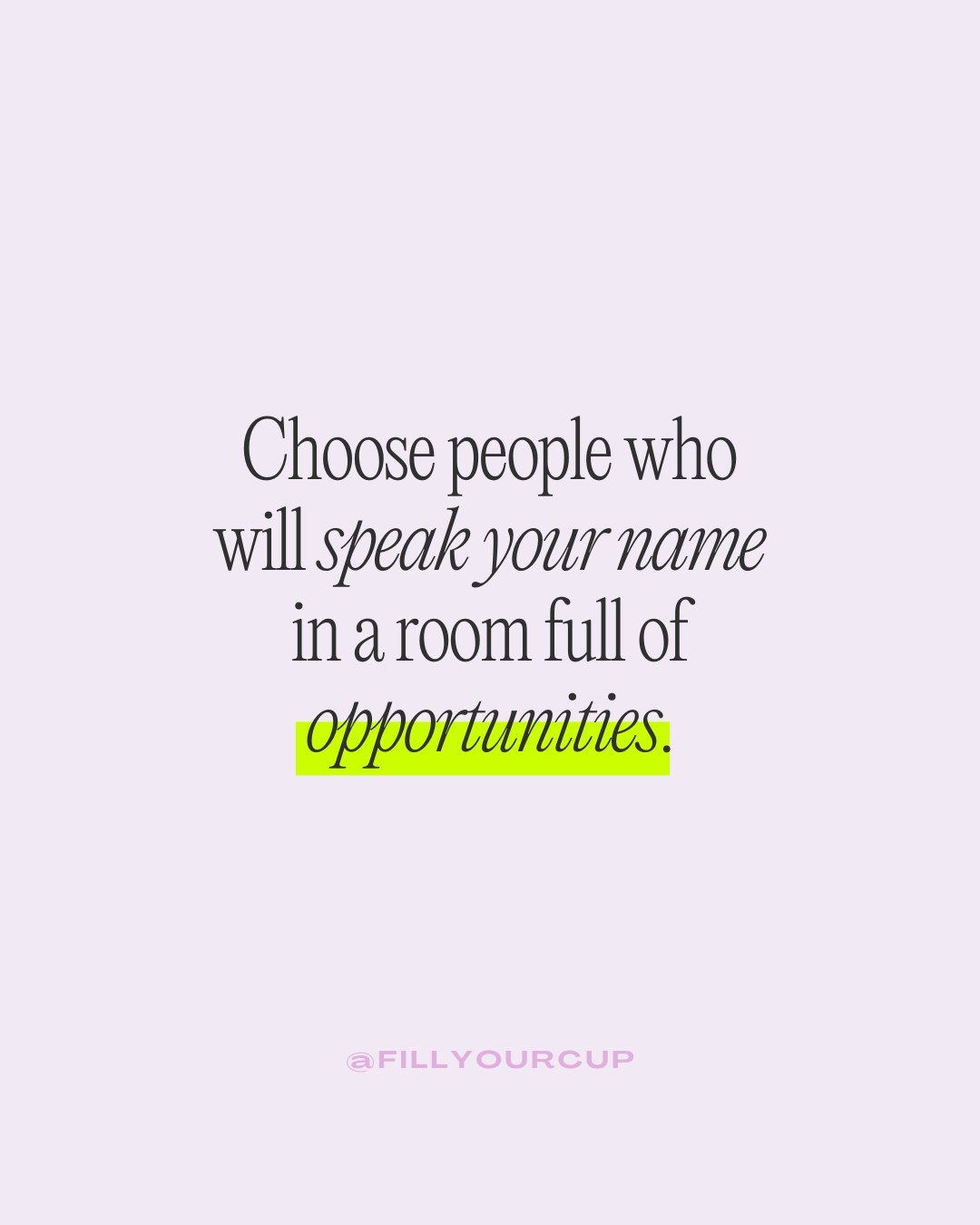 &ldquo;Choose people who will speak your name in a room full of opportunities.&rdquo;

That&rsquo;s the kind of room we&rsquo;re building at Fill Your Cup.

Not surface-level networking. Not forced small talk. But real, intentional connection with wo