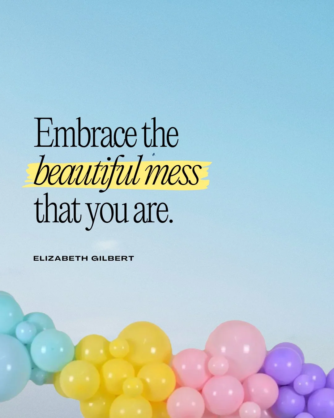 &ldquo;Embrace the beautiful mess that you are.&rdquo; &mdash; Elizabeth Gilbert

This quote feels like the heartbeat of this year&rsquo;s theme.

Beautiful Mess isn&rsquo;t about pretending the chaos is cute. It&rsquo;s about honoring the growth hap
