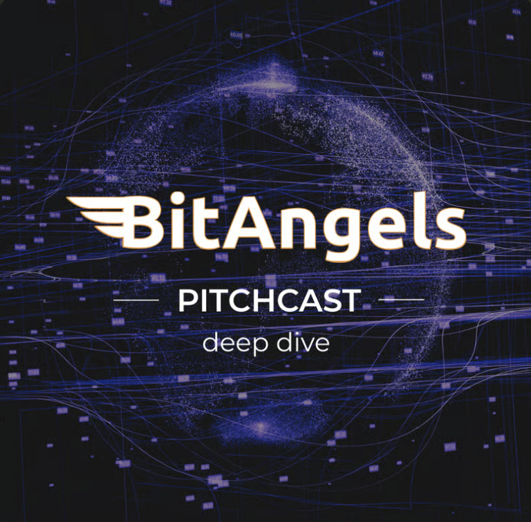 BitAngels Pitchcast Deep Dive