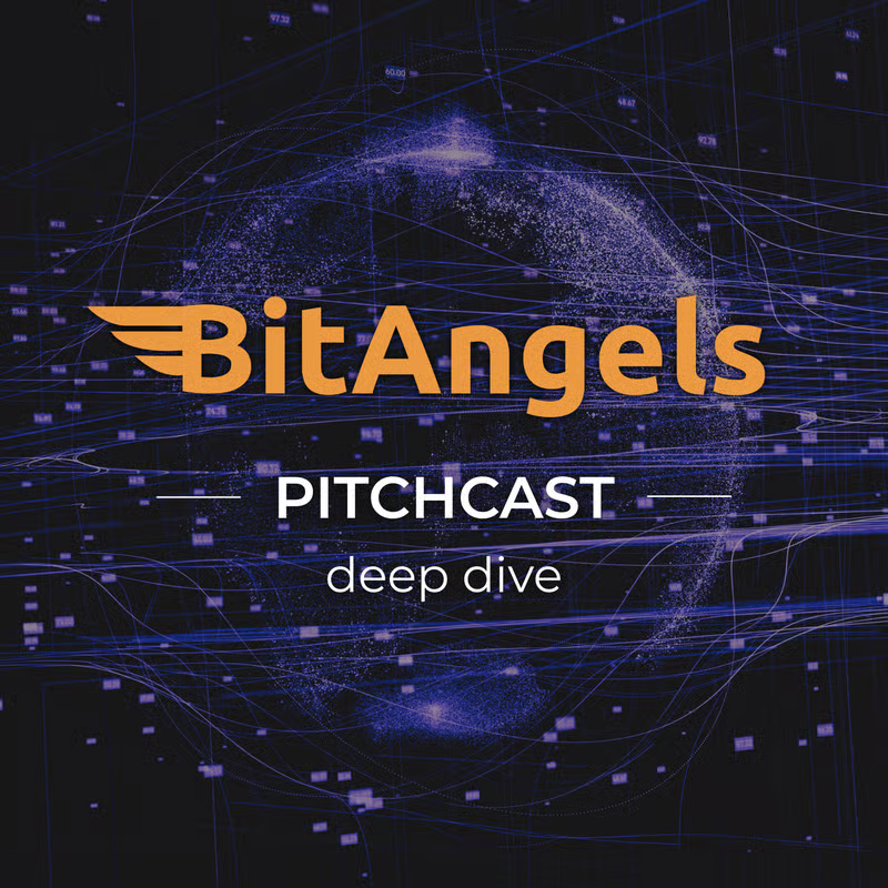 BitAngels Pitchcast Deep Dive #22