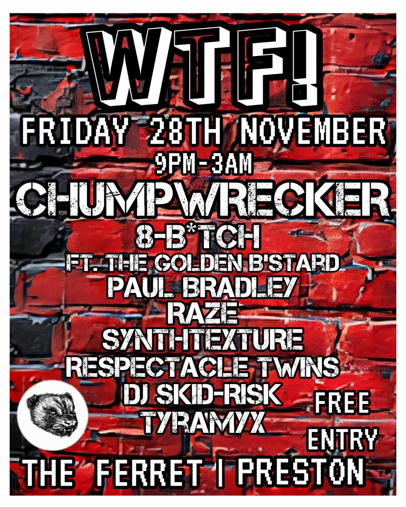 WTF! Ft. Chumpwrecker, 8-b1tch &amp; more…