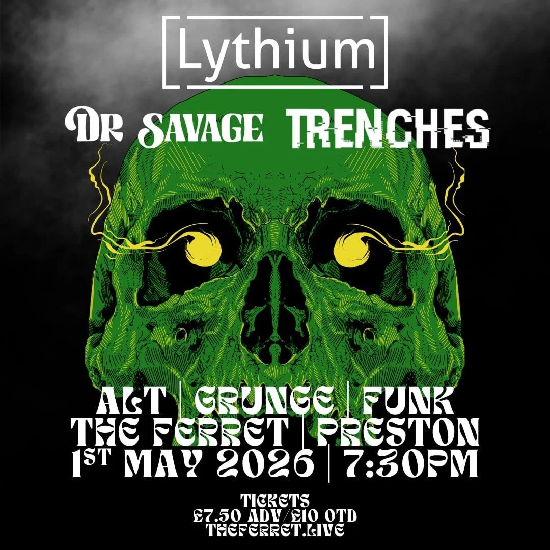 Lythium + Dr Savage + Trenches