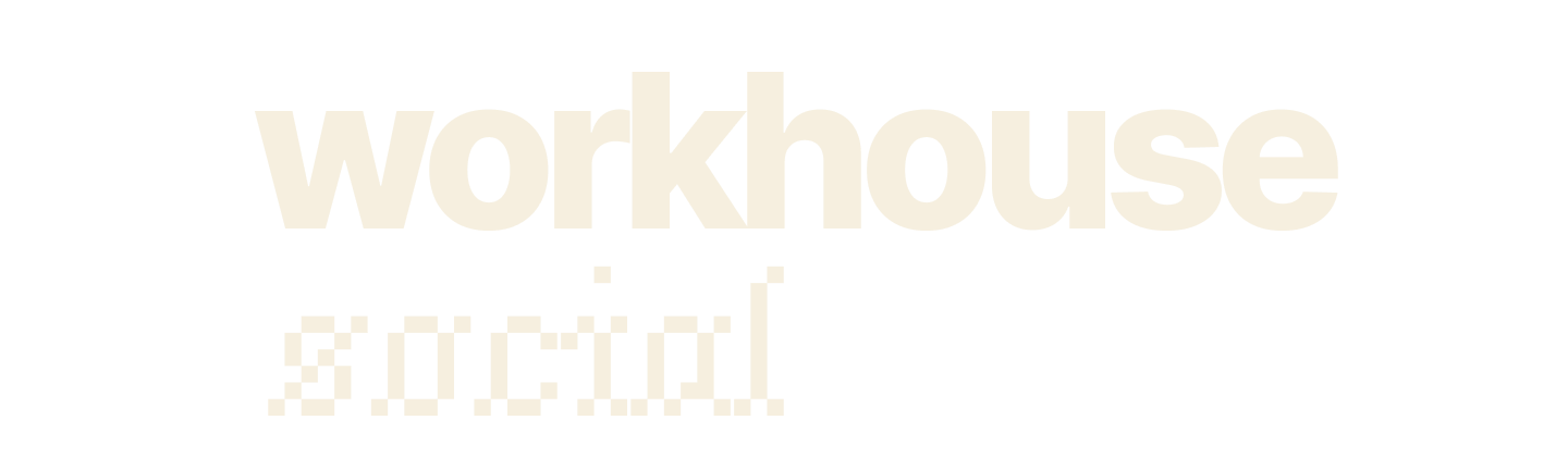 Text displaying 'workhouse social' in a modern font on a black background.
